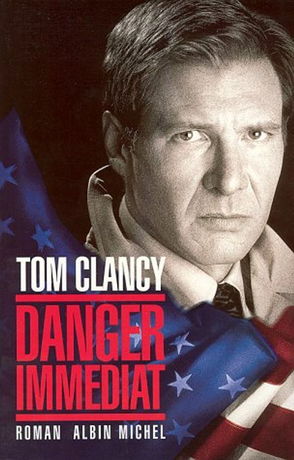 Cover Art for 9782226040039, Danger Immediat (Romans, Nouvelles, Recits (Domaine Etranger)) (French Edition) by Tom Clancy