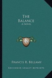 Cover Art for 9781163288993, The Balance by Francis R Bellamy