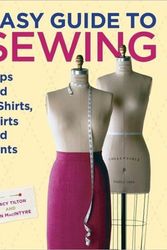 Cover Art for 9781600850721, Easy Guide to Sewing Tops and T-shirts, Skirts and Pants by Lynn MacIntyre, Marcy Tilton
