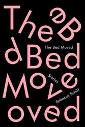 Cover Art for 9781101875414, The Bed Moved: Stories by Rebecca Schiff