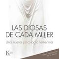 Cover Art for 9788499884813, Las Diosas de Cada Mujer : Una Nueva Psicolog?a Femenina by Jean Shinoda Bolen