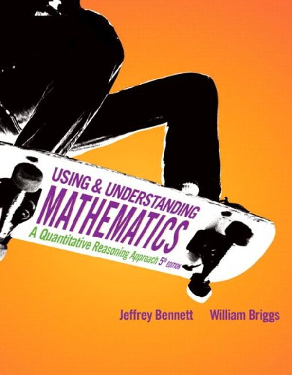 Cover Art for 9780321708953, Using and Understanding Mathematics by Jeffrey O. Bennett, William L. Briggs