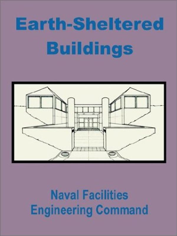 Cover Art for 9781589639683, Earth-sheltered Buildings by Naval Facilities Engineering Command