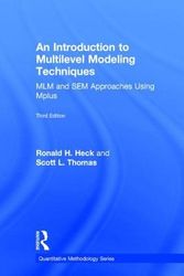 Cover Art for 9781848725515, An Introduction to Multilevel Modeling Techniques: MLM and SEM approaches using Mplus, Third Edition (Quantitative Methodology Series) by Ronald H. Heck