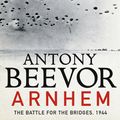 Cover Art for 9780670918669, Arnhem: The Last German Victory by Antony Beevor