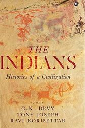 Cover Art for 9789395853095, The Indians: Histories of a Civilization by Tony Joseph