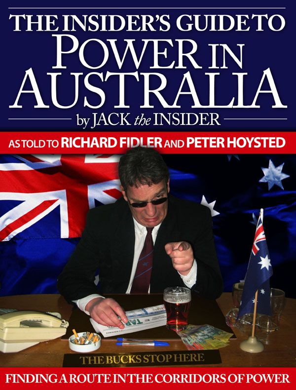 Cover Art for 9781741666892, The Insider's Guide To Power In Australia By Jack The Insider by Richard Fidler