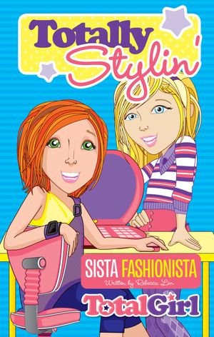 Cover Art for 9781742372518, Totally Stylin' 3: Sista Fashionista by Rebecca Lim