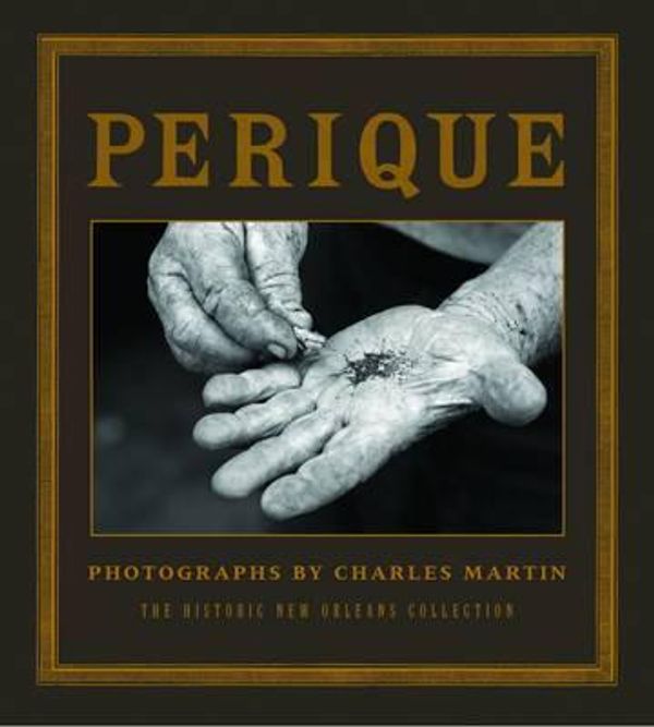 Cover Art for 9780917860621, Perique: Photographs by Charles Martin by Charles Martin