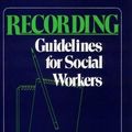 Cover Art for 9780029359402, Recording: Guidelines for Social Workers by Suanna J Wilson