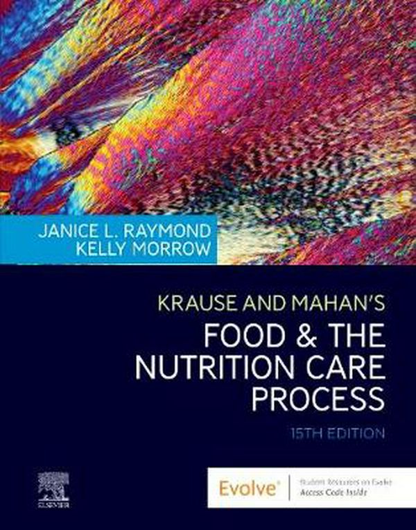 Cover Art for 9780323749626, Krause and Mahan's Food & the Nutrition Care Process by Raymond MS CSG, Janice L, RDN, Morrow Ms fand, Kelly, RDN