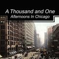 Cover Art for 9781604246902, A Thousand and One Afternoons in Chicago by Ben Hecht