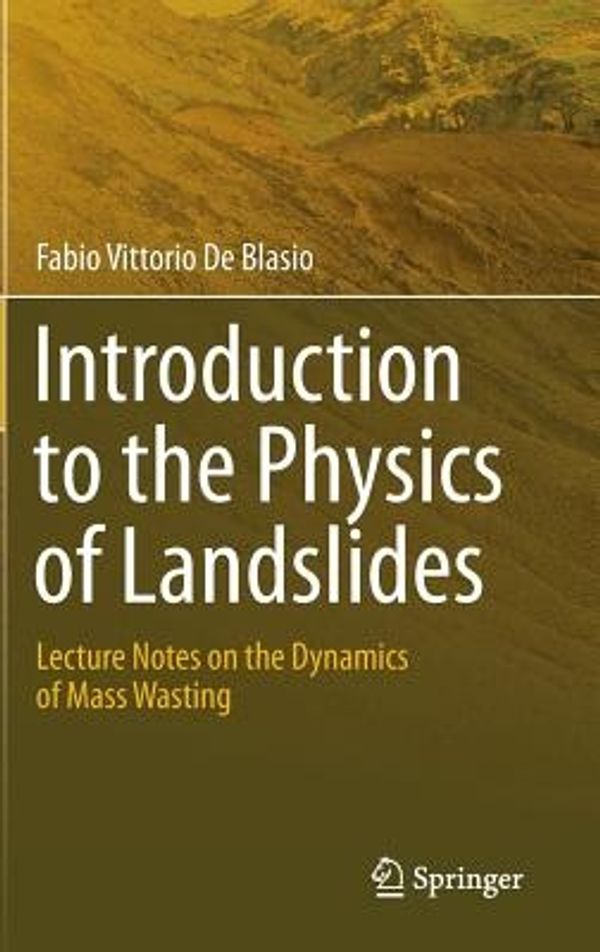 Cover Art for 9789400711211, Introduction to the Physics of Landslides by Fabio Vittorio de Blasio