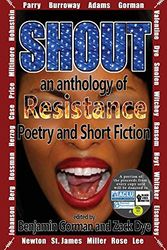 Cover Art for 9781948120456, Shout: An Anthology of Resistance Poetry and Short Fiction by Rosanne Parry, Janet Burroway, Carolyn Adams, Lydia K. Valentine, Rebecca Smolen, Eric Witchey, Heather S. Ransom, Bethany Lee