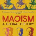 Cover Art for 9780099581857, Maoism: A Global History by Julia Lovell