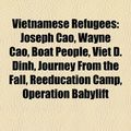 Cover Art for 9781156661055, Vietnamese Refugees: Joseph Cao, Wayne C (Paperback) by Books LLC