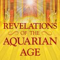 Cover Art for 9781591432951, Revelations of the Aquarian Age by Barbara Hand Clow