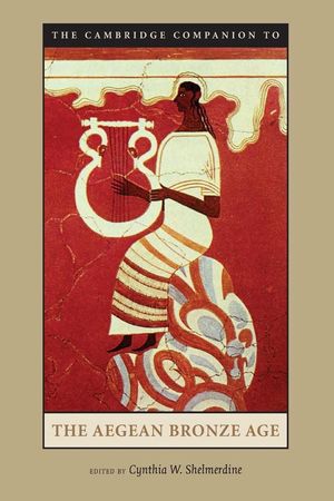 Cover Art for 9780521891271, The Cambridge Companion to the Aegean Bronze Age by Cynthia W. Shelmerdine