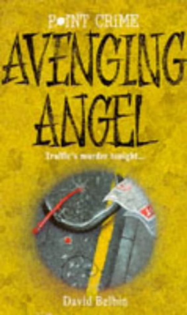 Cover Art for 9780590553100, Avenging Angel (Point Crime) by David Belbin