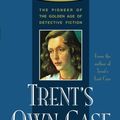 Cover Art for 9780755103287, Trent's Own Case by E. C. Bentley