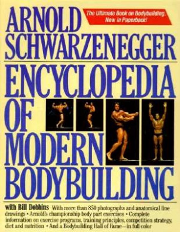 Cover Art for 9780671633813, Encyclopedia of Modern Bodybuilding by Arnold Schwarzenegger, Bill Dobbins