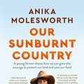 Cover Art for B097CT8PJ2, Our Sunburnt Country by Anika Molesworth