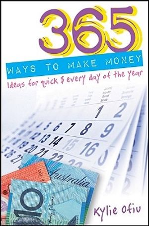 Cover Art for 9780730376217, 365 Ways to Make Money by Kylie Ofiu