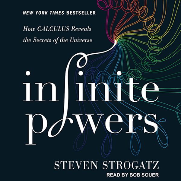 Cover Art for 9781630154769, Infinite Powers: How Calculus Reveals the Secrets of the Universe by Steven Strogatz