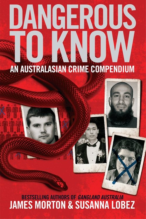 Cover Art for 9780522856811, Dangerous To Know: An Australasian Crime Compendium by James Morton; Susanna Lobez