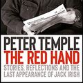 Cover Art for B07WDFQ5XH, The Red Hand: Stories, reflections and the last appearance of Jack Irish by Peter Temple