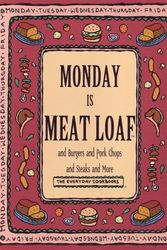 Cover Art for 9780783547763, Monday Is Meat Loaf and Burgers and Pork Chops and Steaks and More (The Everyday Cookbooks) by Time-Life Books