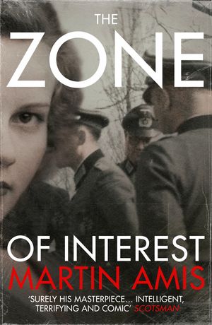 Cover Art for 9780099593683, The Zone of Interest by Martin Amis