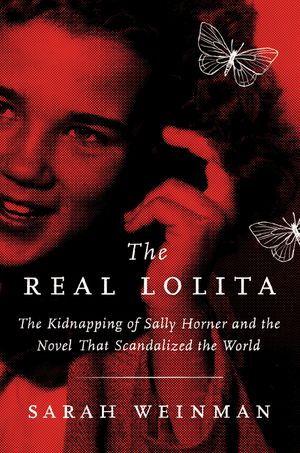 Cover Art for 9780062661920, The Real Lolita by Sarah Weinman