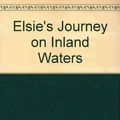 Cover Art for 9781889128214, Elsie's Journey on Inland Waters by Martha Finley