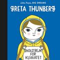 Cover Art for B087QJX6DF, Greta Thunberg (Little People, Big Dreams Book 40) by Sanchez Vegara, Maria Isabel
