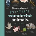 Cover Art for 9780711262416, The World's Most Pointless Animals: Or are they? by Philip Bunting