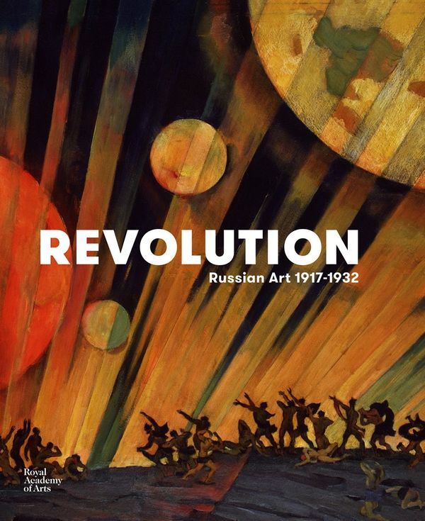 Cover Art for 9781910350430, Revolution: Russian Art 1917-1932 by Natalia Murray
