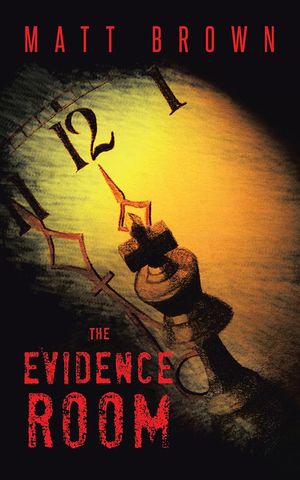 Cover Art for 9781491882825, The Evidence Room by Matt Brown