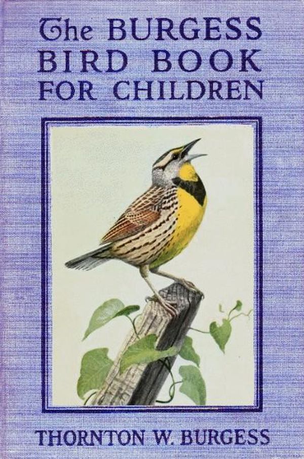 Cover Art for 1230000038914, The Burgess Bird Book for Children by Thornton W Burgess