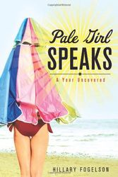 Cover Art for 9781580054447, Pale Girl Speaks by Hillary Fogelson