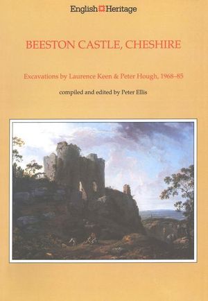 Cover Art for 9781848021358, Beeston Castle, Cheshire: Excavations by Laurence Keen & Peter Hough, 1968-85 by Ellis, Peter