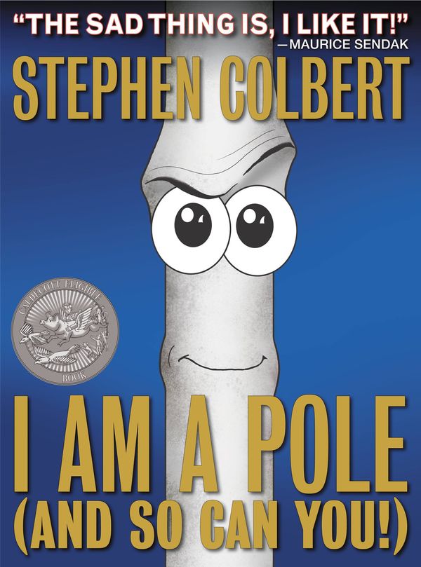 Cover Art for 9781455523429, I Am A Pole (And So Can You!) by Stephen Colbert