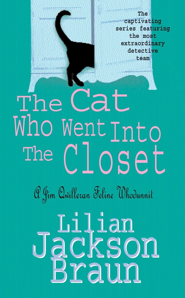 Cover Art for 9780747242659, The Cat Who Went Into the Closet (The Cat Who Mysteries, Book 15): A captivating feline mystery for cat lovers everywhere by Lilian Jackson Braun