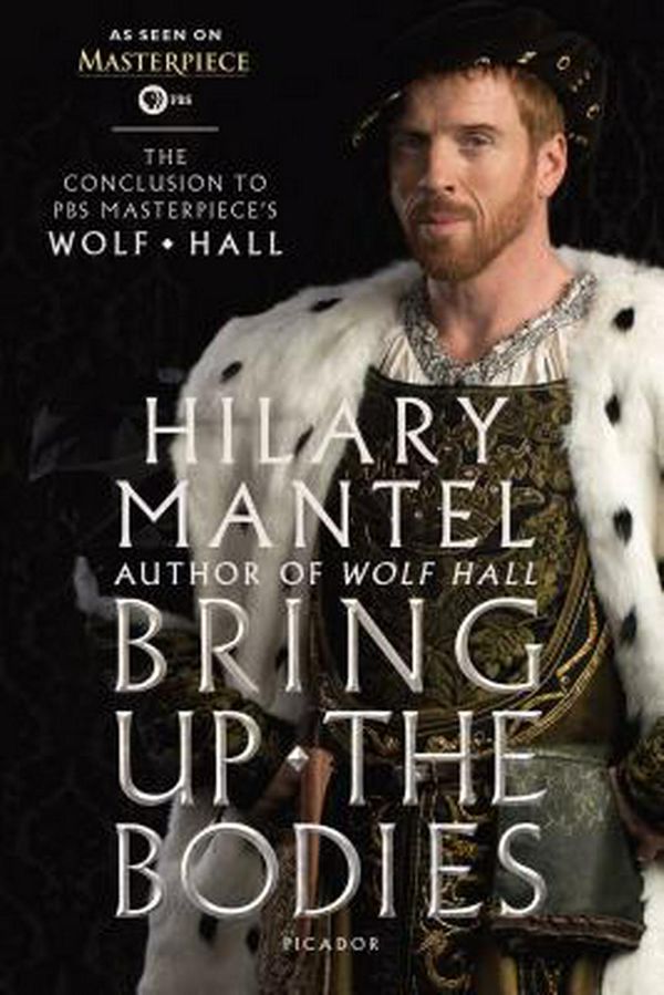 Cover Art for 9781250077608, Bring Up the Bodies by Hilary Mantel