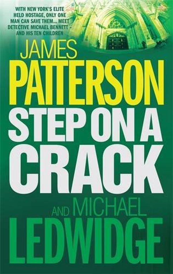 Cover Art for 9780755342020, Step on a Crack by James Patterson, Michael Ledwidge, John Slattery