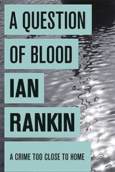 Cover Art for 9781409165194, A Question of Blood by Ian Rankin
