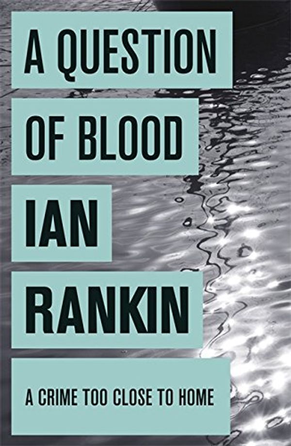 Cover Art for 9781409165194, A Question of Blood by Ian Rankin