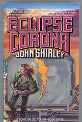 Cover Art for 9780445205109, Eclipse Corona by John Shirley