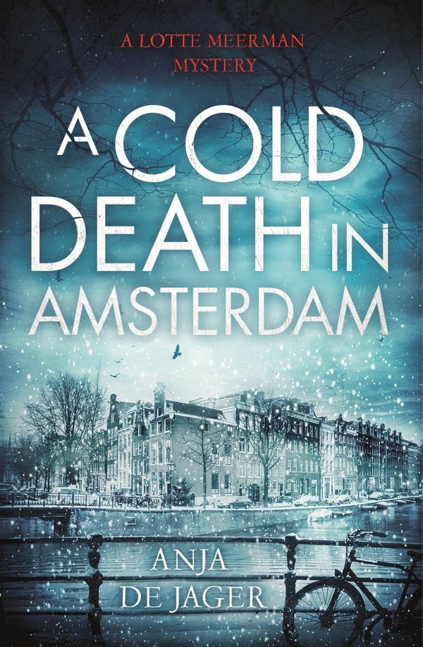 Cover Art for 9781472120601, A Cold Death in Amsterdam (Lotte Meerman) by Anja de Jager