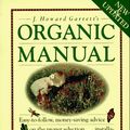 Cover Art for 9781565300828, J. Howard Garrett's Organic Manual by J H. Garrett